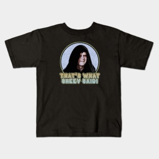 That's What Sheev Said Kids T-Shirt